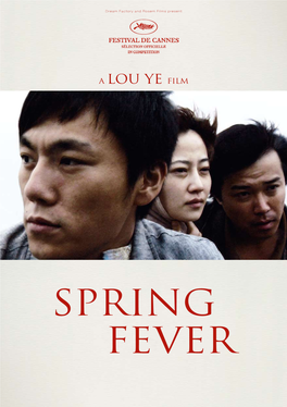 SPRING FEVER Dream Factory and ROSEM FILMS Present SPRING FEVER (CHUN FENG CHEN ZUI DE YE WAN)