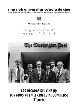 LAS DÉCADAS DEL CINE (I): LOS AÑOS 70 EN EL CINE ESTADOUNIDENSE (1ª Parte) 2 MARZO 2015 LAS DÉCADAS DEL CINE (I): LOS AÑOS 70 EN EL CINE ESTADOUNIDENSE (1ª Parte)