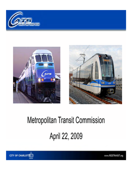 M T Lit T It C I I Metropolitan Transit Commission April 22, 2009 April 22