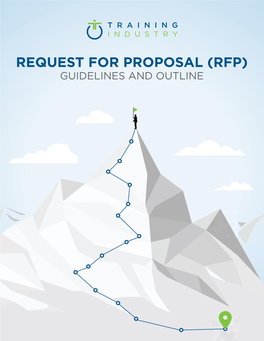 REQUEST for PROPOSAL (RFP) GUIDELINES and OUTLINE Deciding How to Use Resources Can Be One of the Most Strategic Decisions a Training Manager Makes