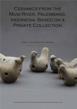 Ceramics from the Musi River, Palembang, Indonesia: Based on a Private Collection