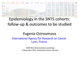 Epidemiology in the SNTS Cohorts: Follow-Up & Outcomes to Be Studied