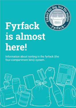 Fyrfack Is Almost Here! in a Short Time, Fyrfack (Four-Compartment Bin) Sorting, the New System for Waste Management Will Be Introduced