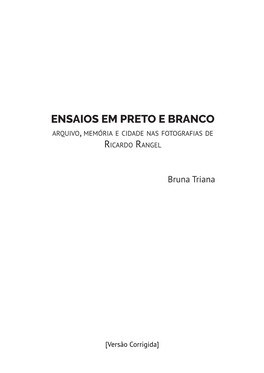 ENSAIOS EM PRETO E BRANCO Arquivo, Memória E Cidade Nas Fotografias De Ricardo Rangel