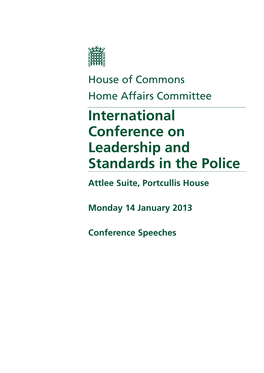 International Conference on Leadership and Standards in the Police Attlee Suite, Portcullis House