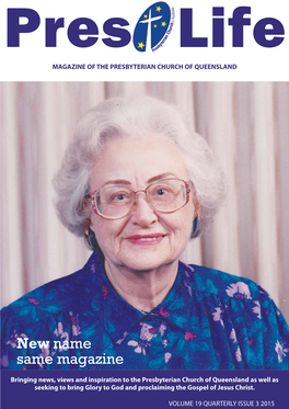 Pres Life MAGAZINE of the PRESBYTERIAN CHURCH of QUEENSLAND