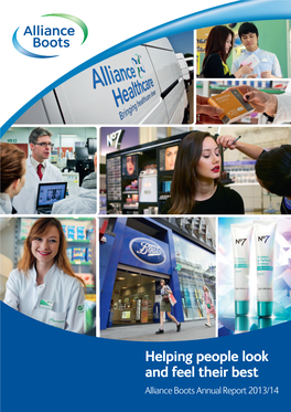 Helping People Look and Feel Their Best Alliance Boots Annual Report 2013/14 We Are a Leading International Pharmacy-Led Health and Beauty Group