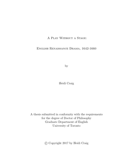 English Renaissance Drama, 1642-1660 by Heidi Craig a Thesis Submitted in Conformity with the Requiremen