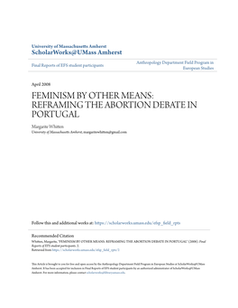 REFRAMING the ABORTION DEBATE in PORTUGAL Margarite Whitten University of Massachusetts Amherst, Margaritewhitten@Gmail.Com