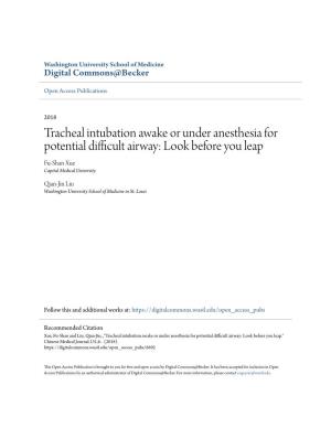 Tracheal Intubation Awake Or Under Anesthesia for Potential Difficult Airway: Look Before You Leap Fu-Shan Xue Capital Medical University