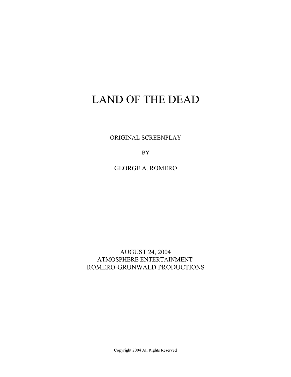 Land of the Dead � � � � � Original Screenplay � � by � � George A