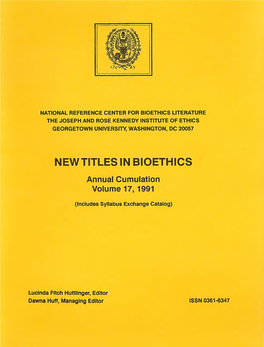 NEW TITLES in BIOETHICS Annual Cumulation Volume 17,1991