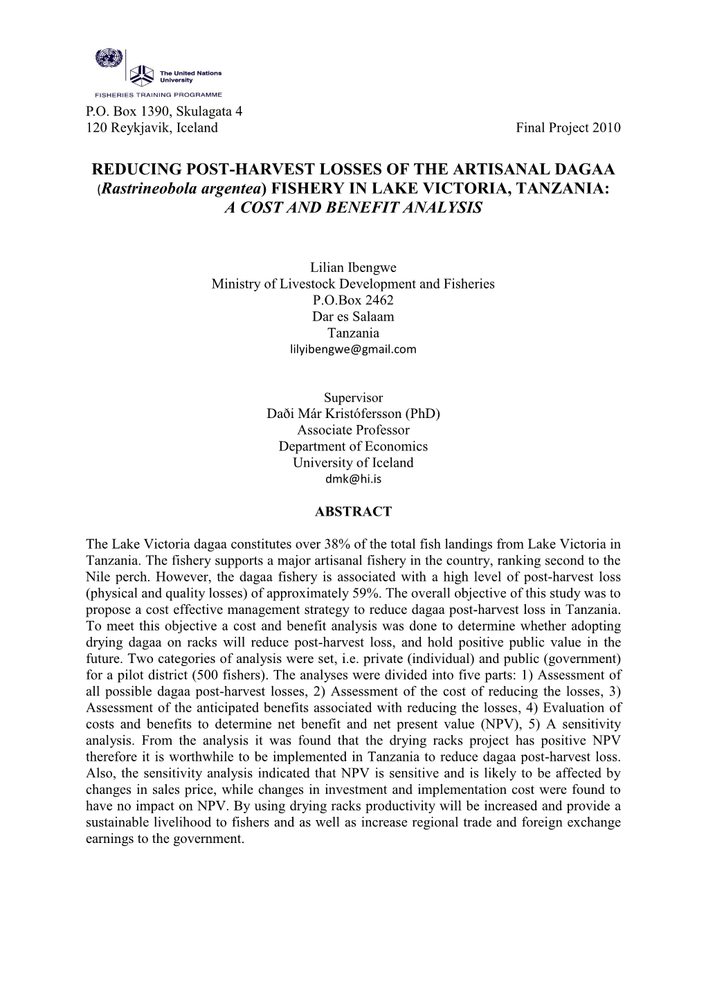 REDUCING POST-HARVEST LOSSES of the ARTISANAL DAGAA (Rastrineobola Argentea) FISHERY in LAKE VICTORIA, TANZANIA: a COST and BENEFIT ANALYSIS