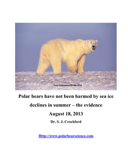 Polar Bears Have Not Been Harmed by Sea Ice Declines in Summer – the Evidence August 18, 2013 Dr