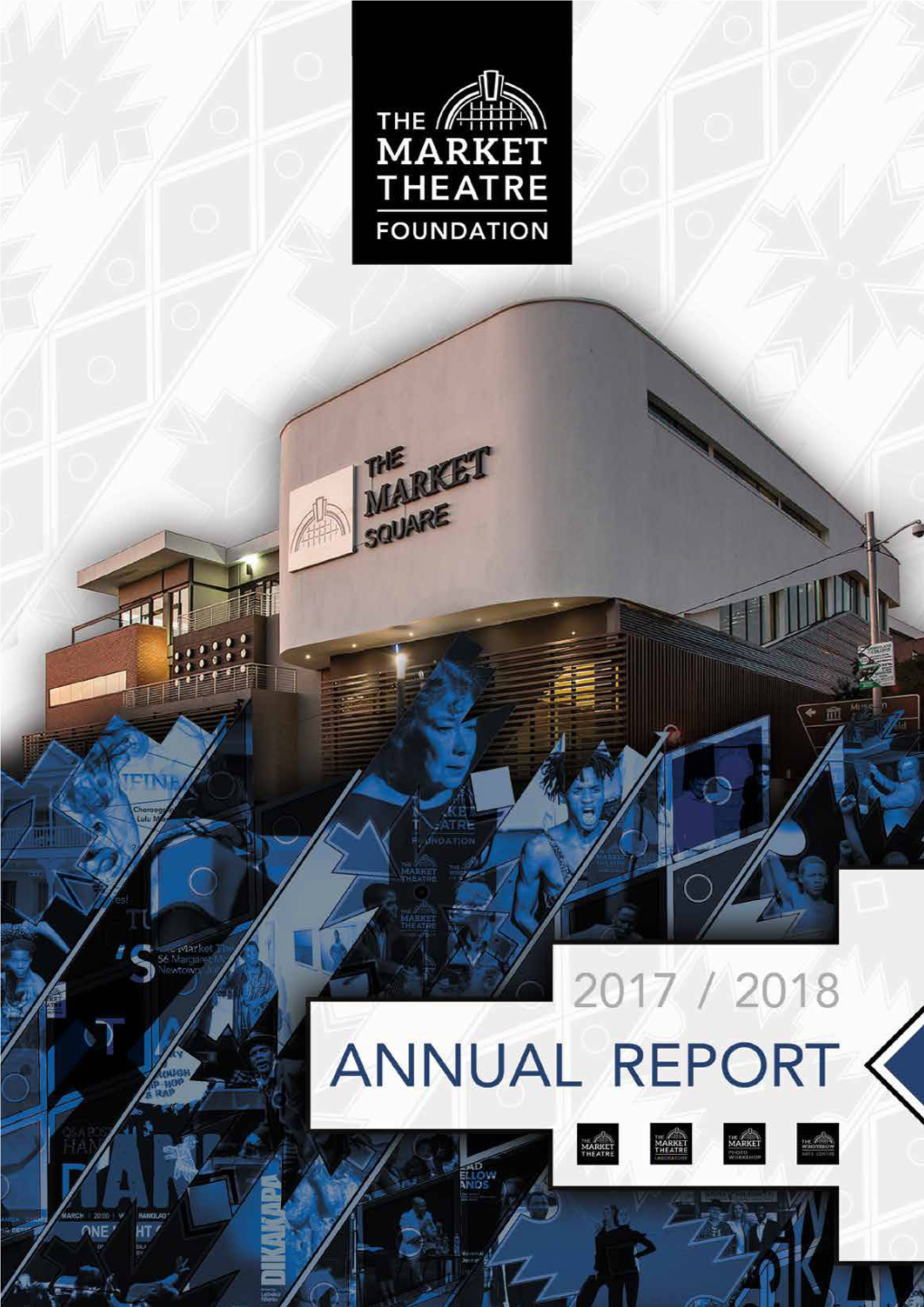 THE MARKET THEATRE FOUNDATION Annual Report 2017-2018 15.06.21