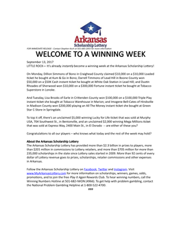 A WINNING WEEK September 13, 2017 LITTLE ROCK— It’S Already Instantly Become a Winning Week at the Arkansas Scholarship Lottery!