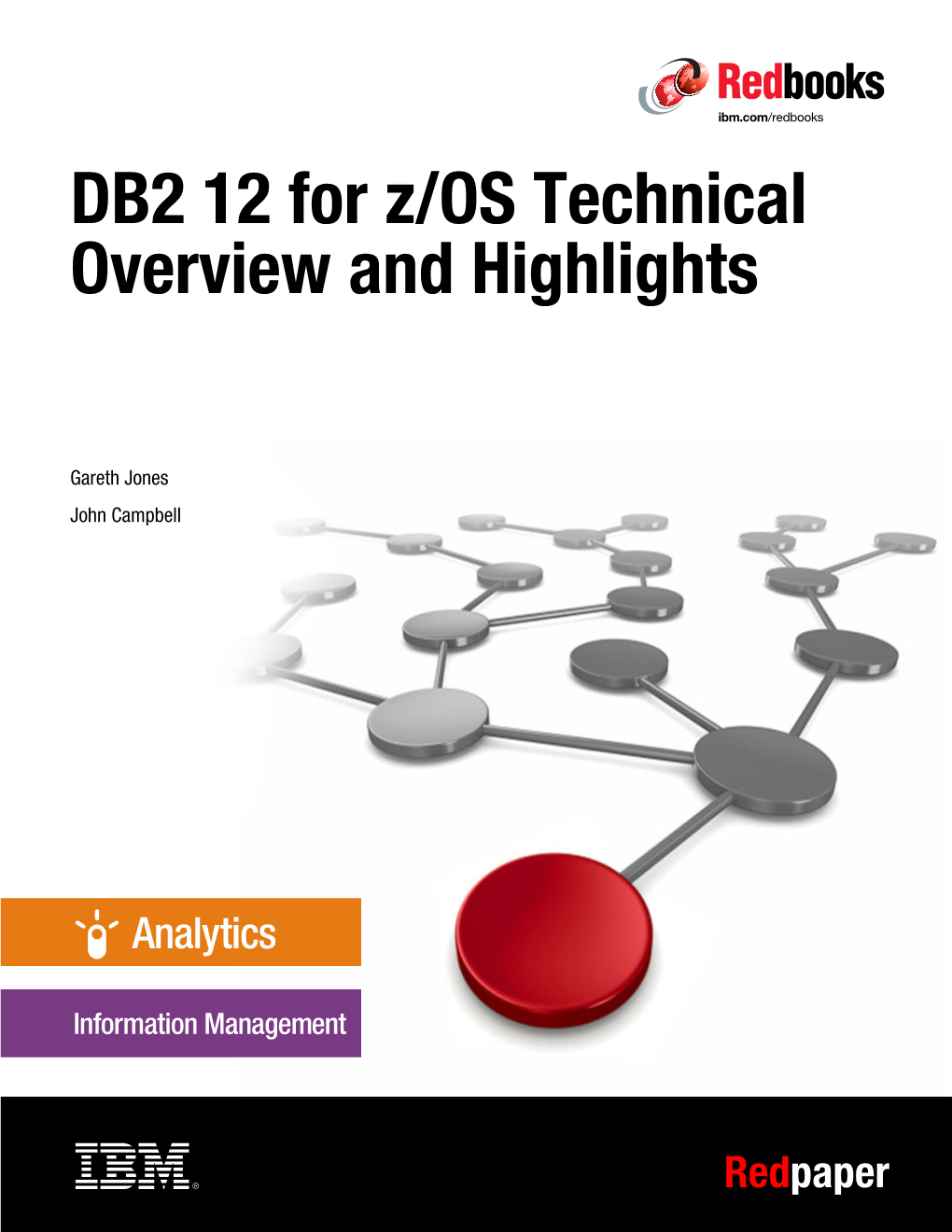 DB2 12 for Z/OS Technical Overview and Highlights