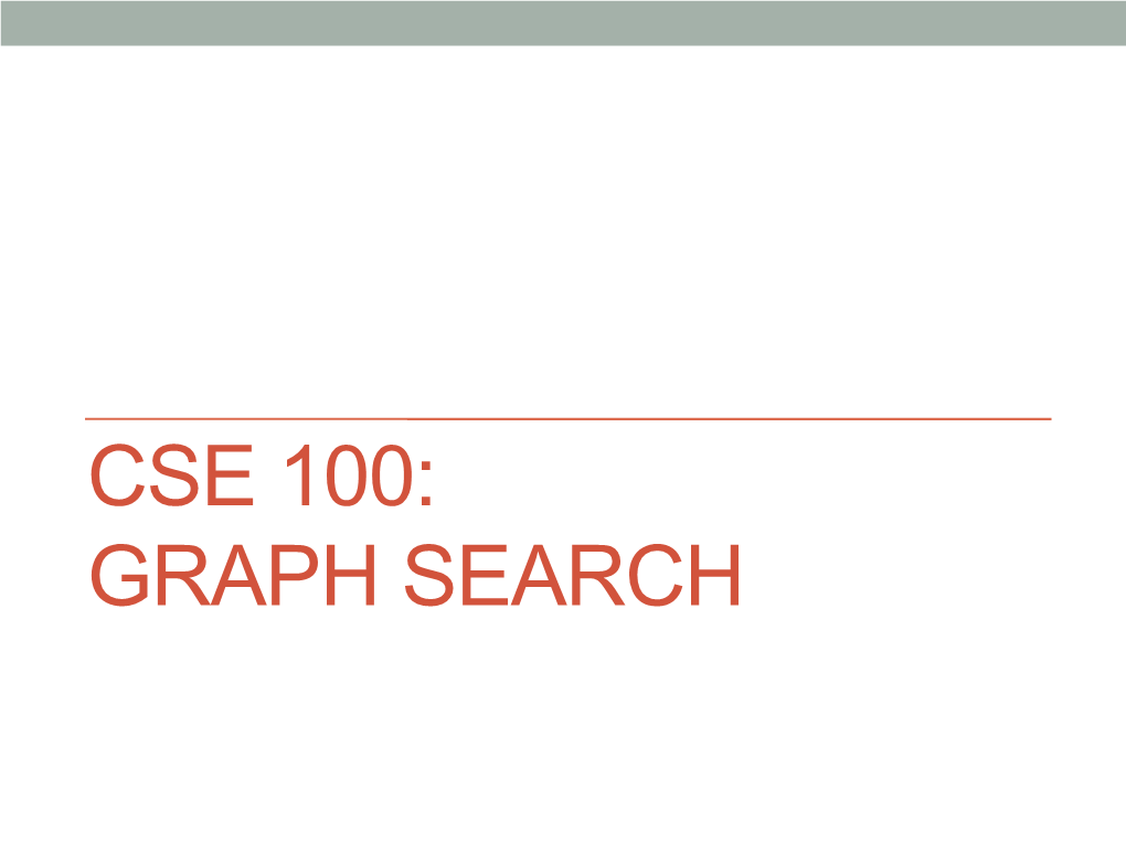 CSE 100: GRAPH SEARCH Announcements