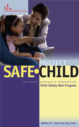 Project SAFE CHILD the District Department of Transportation Child Safety Belt Program