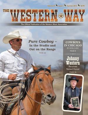 Summer 2015 the WESTERN WAY CONTENTS FEATURES Cowboys in Chicago 26 19 8 Don Cusic Johnny Western 16 B