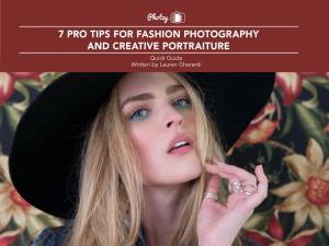7 PRO TIPS for FASHION PHOTOGRAPHY and CREATIVE PORTRAITURE Quick Guide Written by Lauren Gherardi