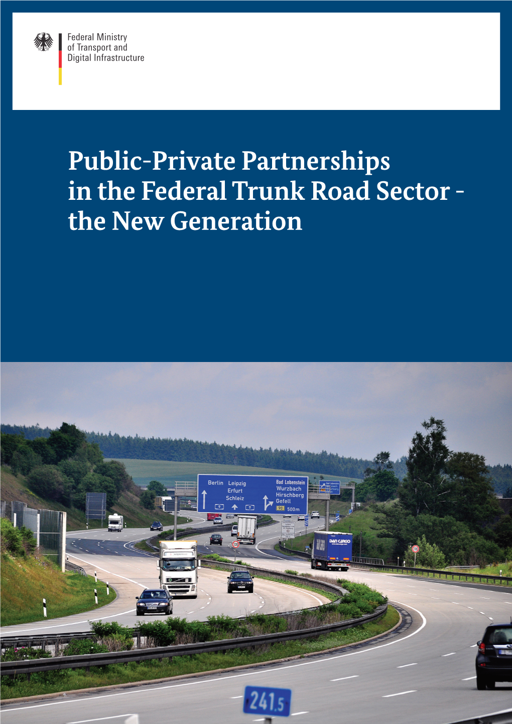 Public-Private Partnerships in the Federal Trunk Road Sector - the New Generation