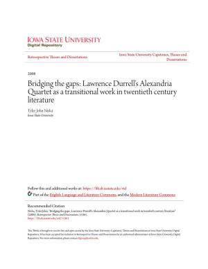 Lawrence Durrell's Alexandria Quartet As a Transitional Work in Twentieth Century Literature Tyler John Niska Iowa State University