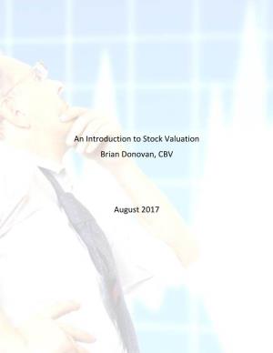An Introduction to Stock Valuation Brian Donovan, CBV August 2017
