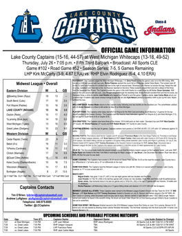 OFFICIAL GAME INFORMATION Lake County Captains (15-16, 44-57) at West Michigan Whitecaps (13-18, 49-52) Thursday, July 26 • 7:05 P.M