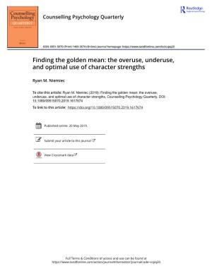 Finding the Golden Mean: the Overuse, Underuse, and Optimal Use of Character Strengths