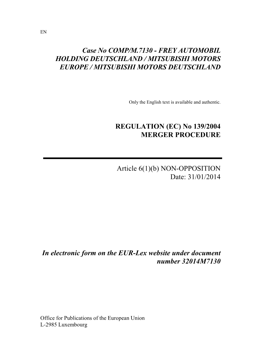 Case No COMP/M.7130 - FREY AUTOMOBIL HOLDING DEUTSCHLAND / MITSUBISHI MOTORS EUROPE / MITSUBISHI MOTORS DEUTSCHLAND