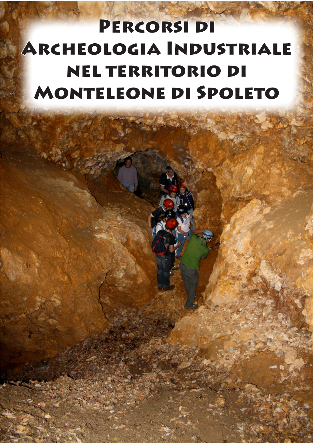 Percorsi Di Archeologia Industriale Nel Territorio Di Monteleone Di Spoleto Il Territorio