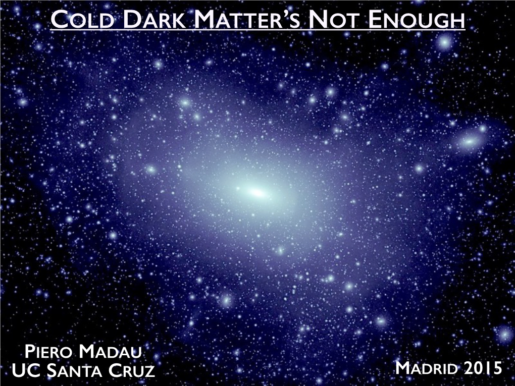Cold Dark Matter's Not Enough