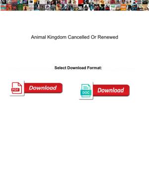 Animal Kingdom Cancelled Or Renewed