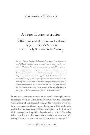 A True Demonstration Bellarmine and the Stars As Evidence Against Earth’S Motion in the Early Seventeenth Century