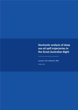 Stochastic Analysis of Deep Sea Oil Spill Trajectories in the Great Australian Bight