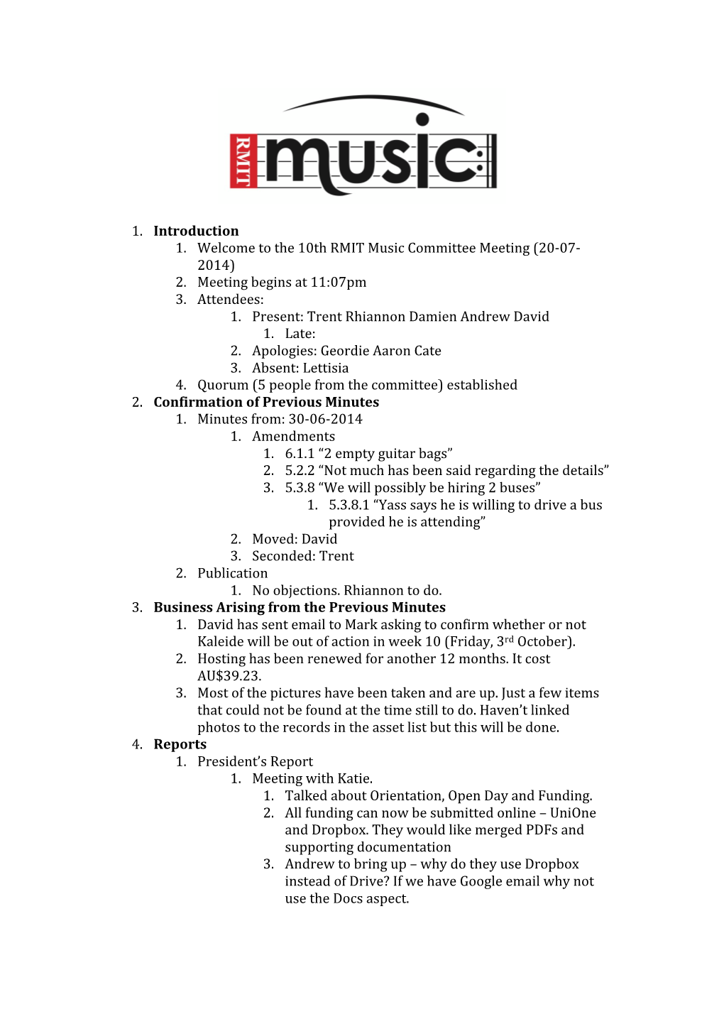 1. Introduction 1. Welcome to the 10Th RMIT Music Committee Meeting (20-07- 2014) 2