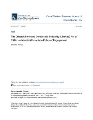 The Cuban Liberty and Democratic Solidarity (Libertad) Act of 1996: Isolationist Obstacle to Policy of Engagement