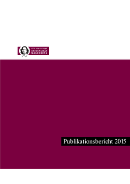 Publikationsbericht 2015 Publikationsbericht 2015: Otto-Von-Guericke-Universität Magdeburg