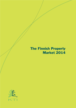 The Finnish Property Market 2014 1 the Finnish Property Market 2014 Contents