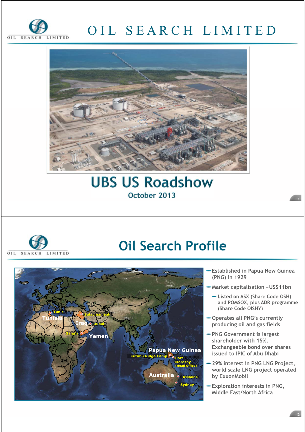 O I L S E a R C H L I M I T E D Oil Search Profile