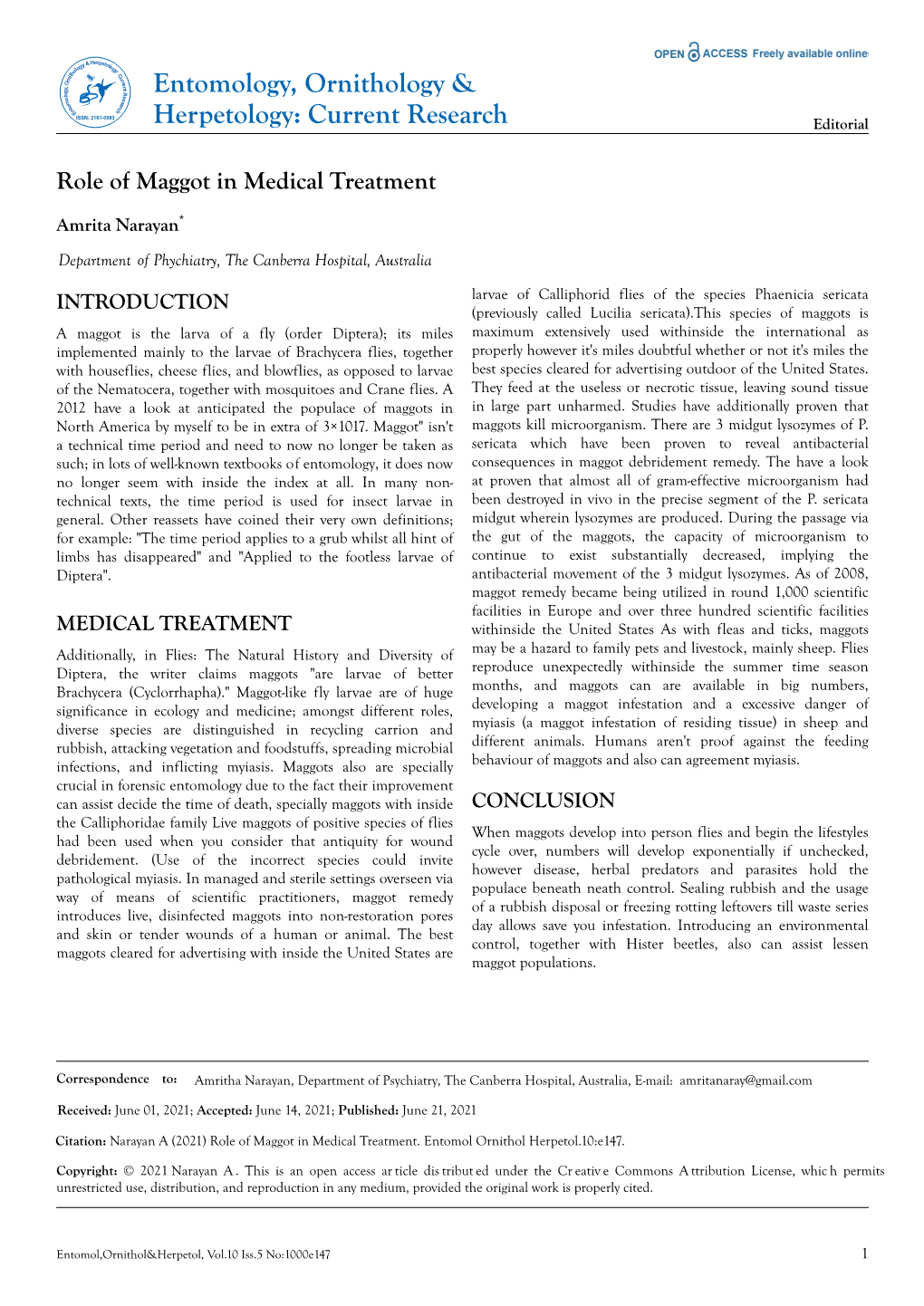 Role of Maggot in Medical Treatment F Amrita Narayan* Department of Phychiatry, the Canberra Hospital, Australia