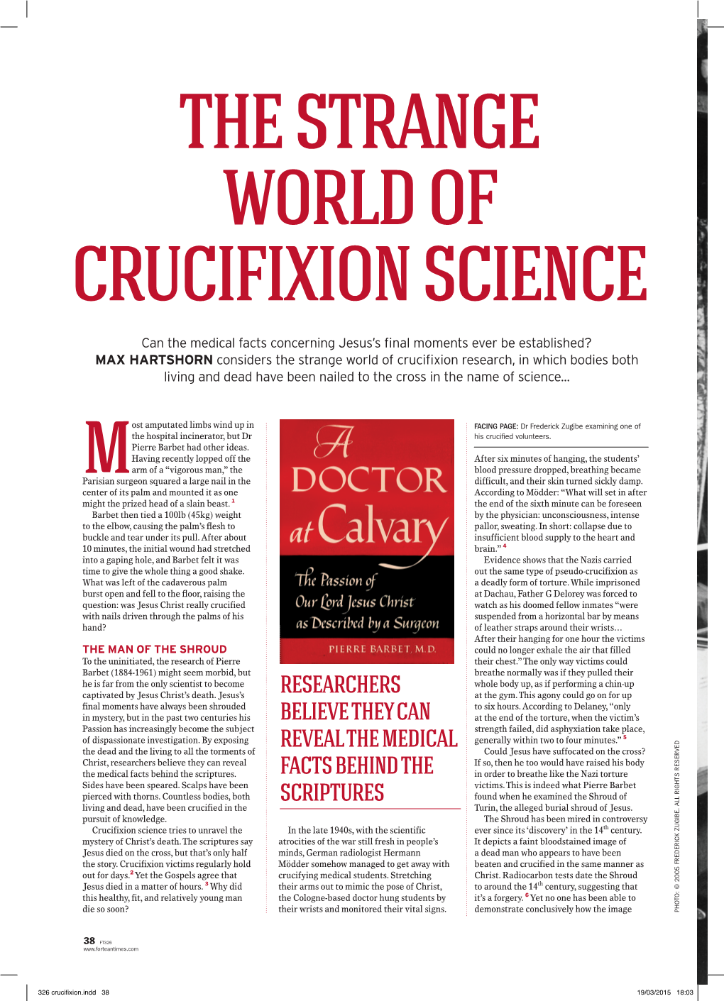 326 Crucifixion.Indd 38 19/03/2015 18:03 the Strange World of Crucifixion Science Photo: © 2005 Frederick Zugibe