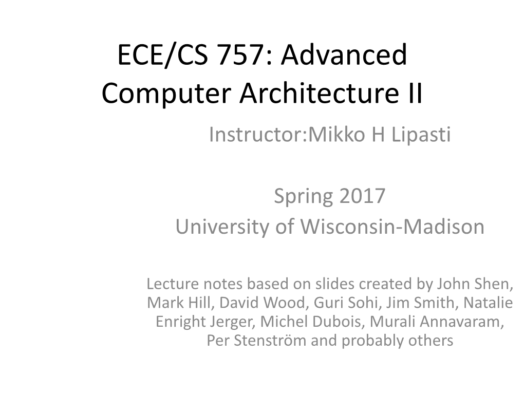 Computer Architecture II Instructor:Mikko H Lipasti