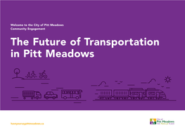 Welcome to the City of Pitt Meadows Community Engagement the Future of Transportation in Pitt Meadows