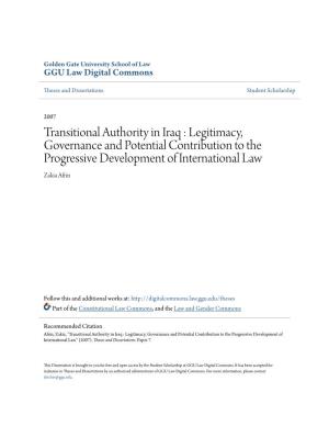 Transitional Authority in Iraq : Legitimacy, Governance and Potential Contribution to the Progressive Development of International Law Zakia Afrin