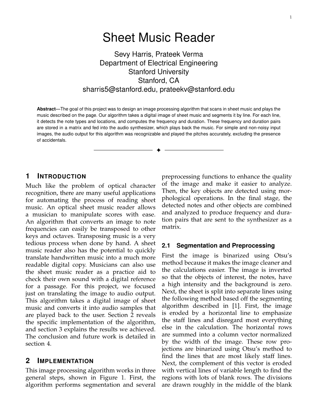 Sheet Music Reader Sevy Harris, Prateek Verma Department of Electrical Engineering Stanford University Stanford, CA Sharris5@Stanford.Edu, Prateekv@Stanford.Edu