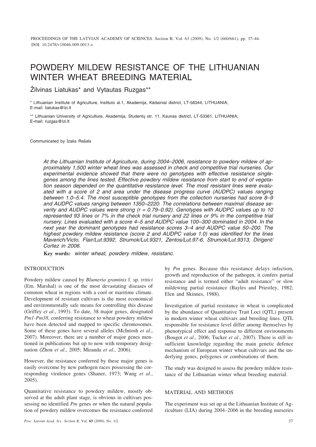 POWDERY MILDEW RESISTANCE of the LITHUANIAN WINTER WHEAT BREEDING MATERIAL Þilvinas Liatukas* and Vytautas Ruzgas**