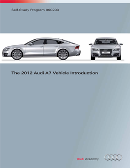 The 2012 Audi A7 Vehicle Introduction Audi of America, LLC Service Training Printed in U.S.A