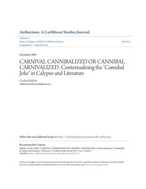 Contextualizing the "Cannibal Joke" in Calypso and Literature Gordon Rohlehr Anthuriumcaribjournal@Gmail.Com